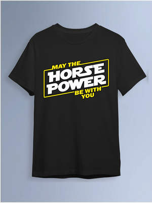 May the horsepower be with you  Round Neck T-Shirt