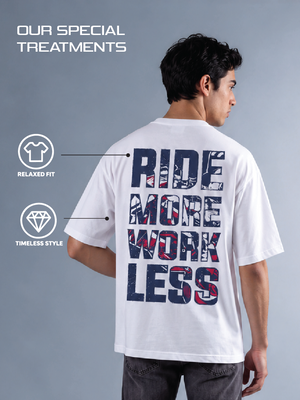 RIDE MORE WORK LESS - Men's Oversize T-Shirt - White Colour