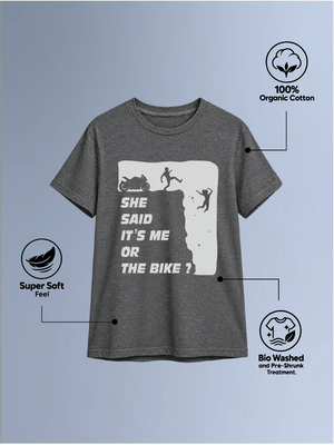 She Said It's Me Or The Bike  Round Neck T-Shirt
