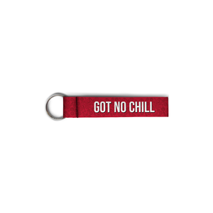Got No Chill | Keychain
