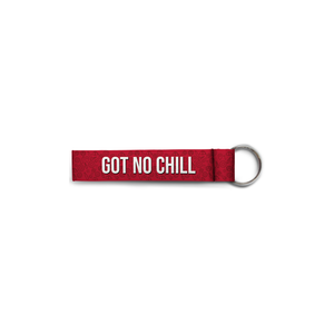 Got No Chill | Keychain