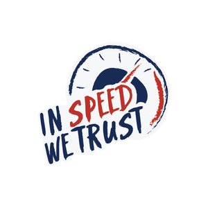 In Speed We Trust - Sticker