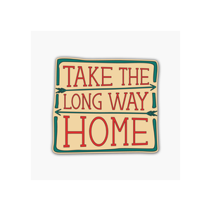 Take the long way home - Sticker