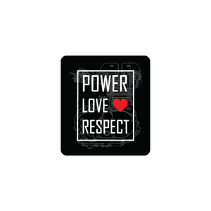 Power Love Respect - Sticker