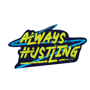 Always Hustling