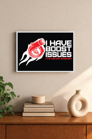 I Have Boost Issues Poster