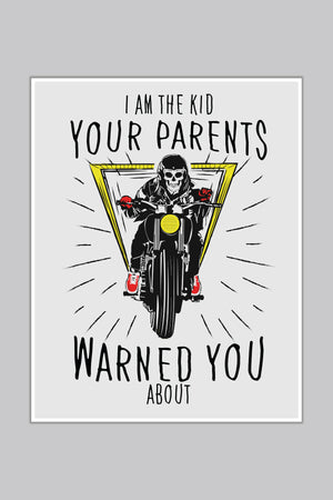I Am The Kid Your Parents Poster